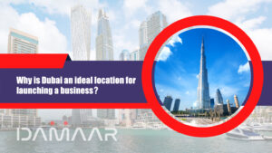 Read more about the article Why is Dubai an ideal location for launching a business?