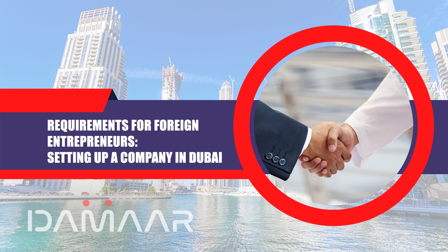Read more about the article Requirements for Foreign Entrepreneurs: Setting Up a Company in Dubai