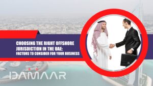 Read more about the article Choosing the Right Offshore Jurisdiction in the UAE: Factors to Consider for Your Business