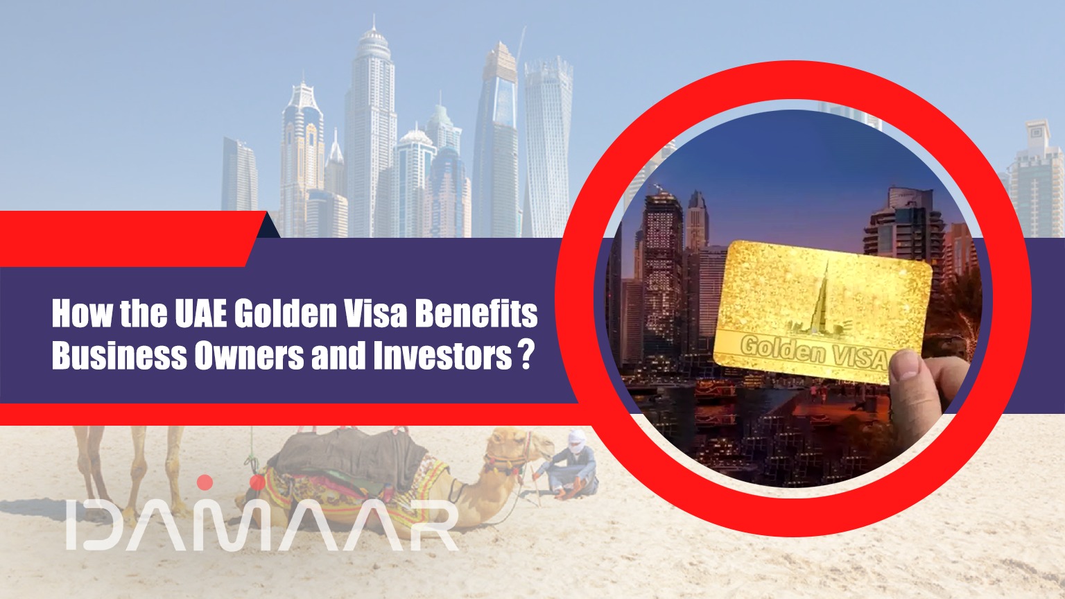 You are currently viewing How the UAE Golden Visa Benefits Business Owners and Investors?