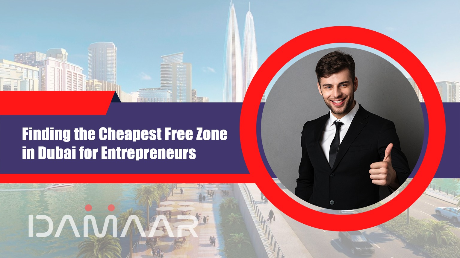 You are currently viewing Finding the Cheapest Free Zone in Dubai for Entrepreneurs