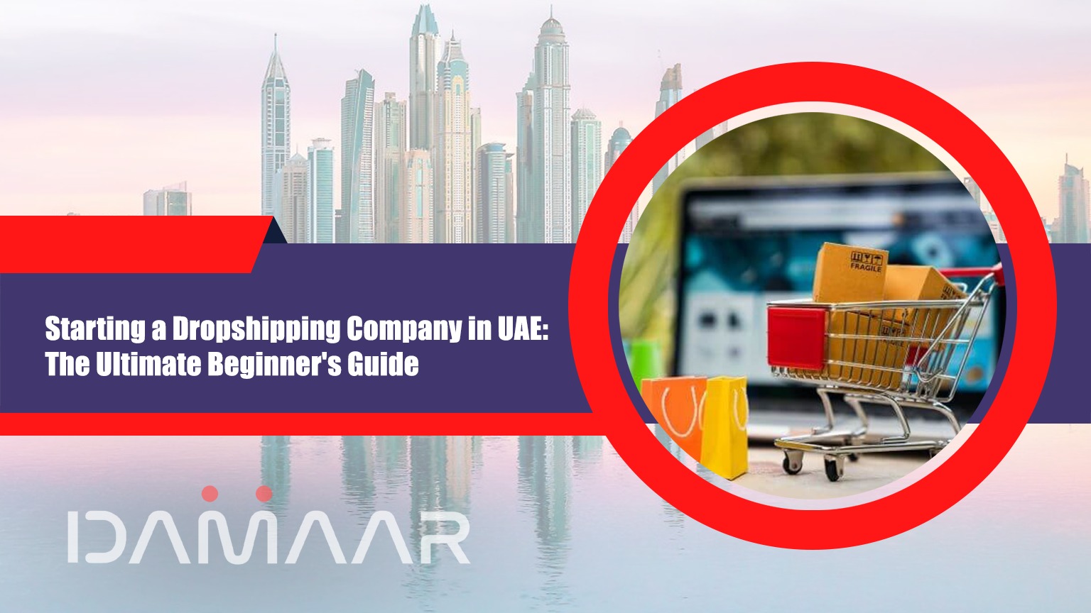 Read more about the article Starting a Dropshipping Company in UAE: The Ultimate Beginner’s Guide