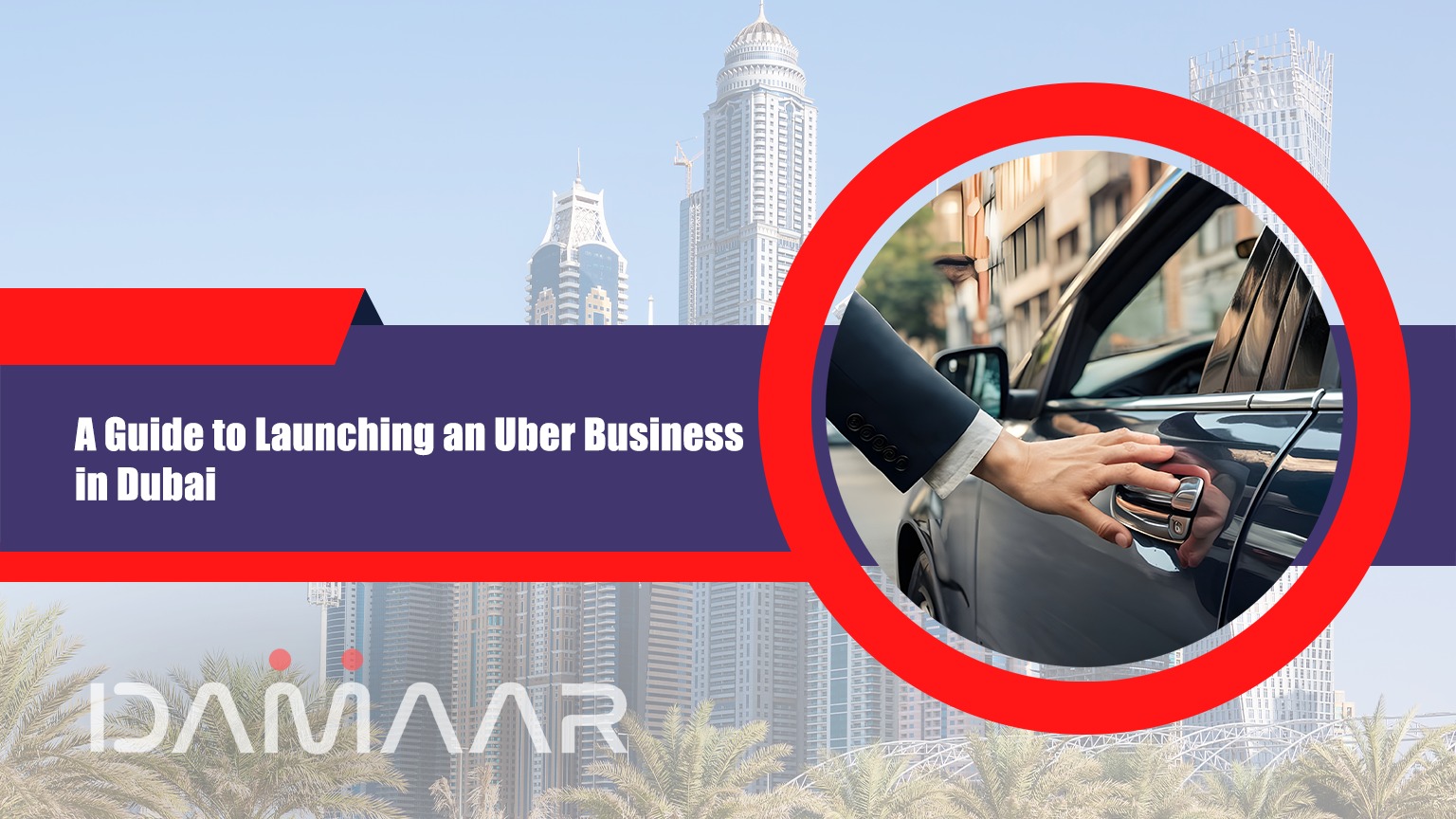 You are currently viewing A Guide to Launching an Uber Business in Dubai