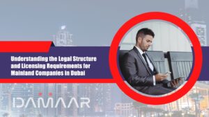 Read more about the article Understanding the Legal Structure and Licensing Requirements for Mainland Companies in Dubai