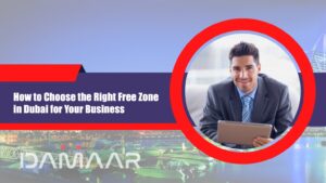 Read more about the article How to Choose the Right Free Zone in Dubai for Your Business