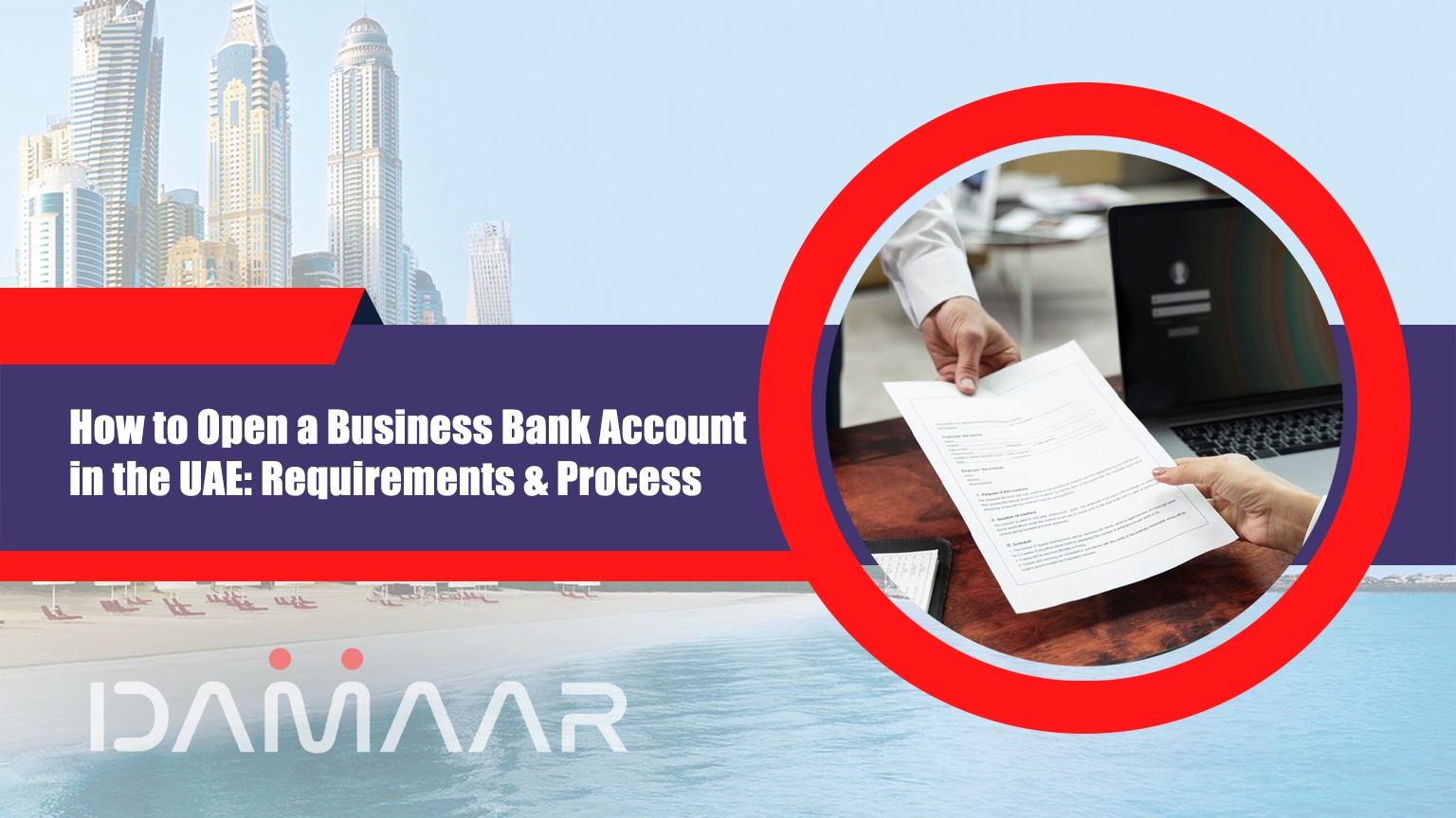 Read more about the article How to Open a Business Bank Account in the UAE: Requirements & Process