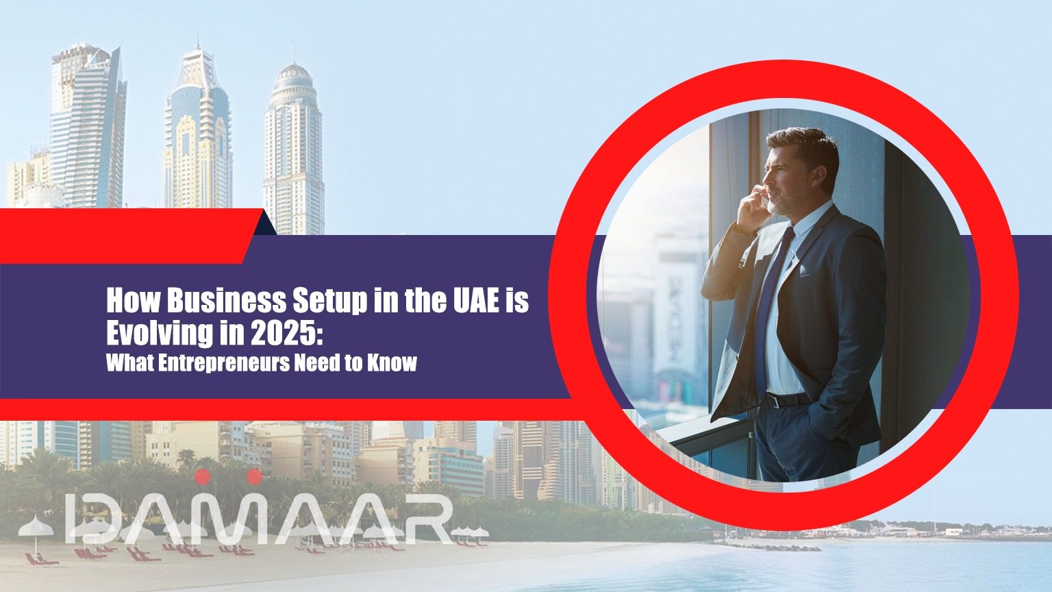 Read more about the article How Business Setup in the UAE is Evolving in 2025: What Entrepreneurs Need to Know