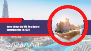 Read more about the article Know about the UAE Real Estate Opportunities in 2025