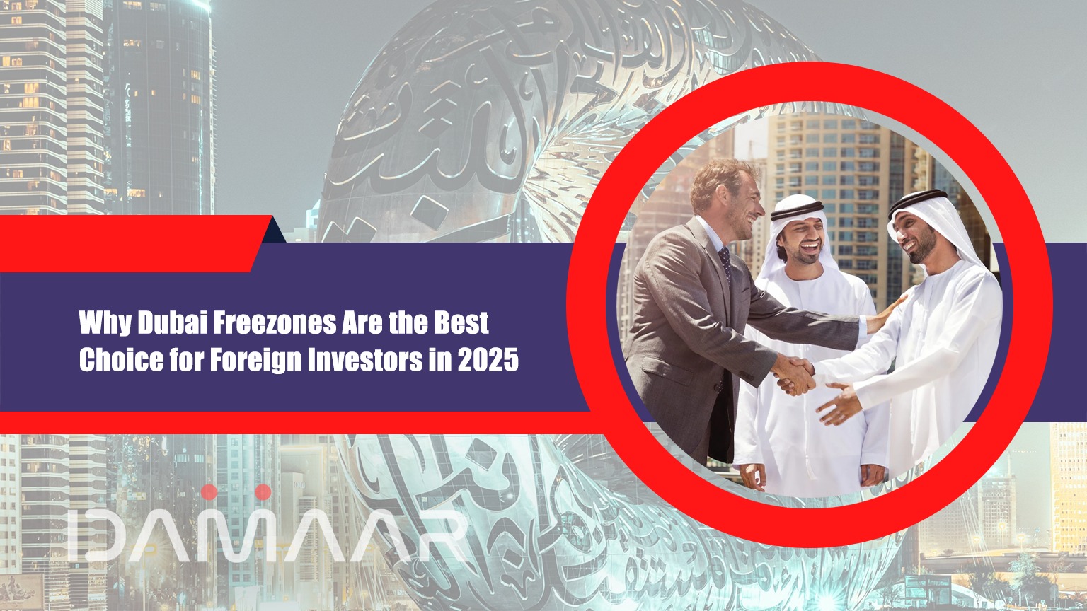 Read more about the article  Why Dubai Freezones Are the Best Choice for Foreign Investors in 2025