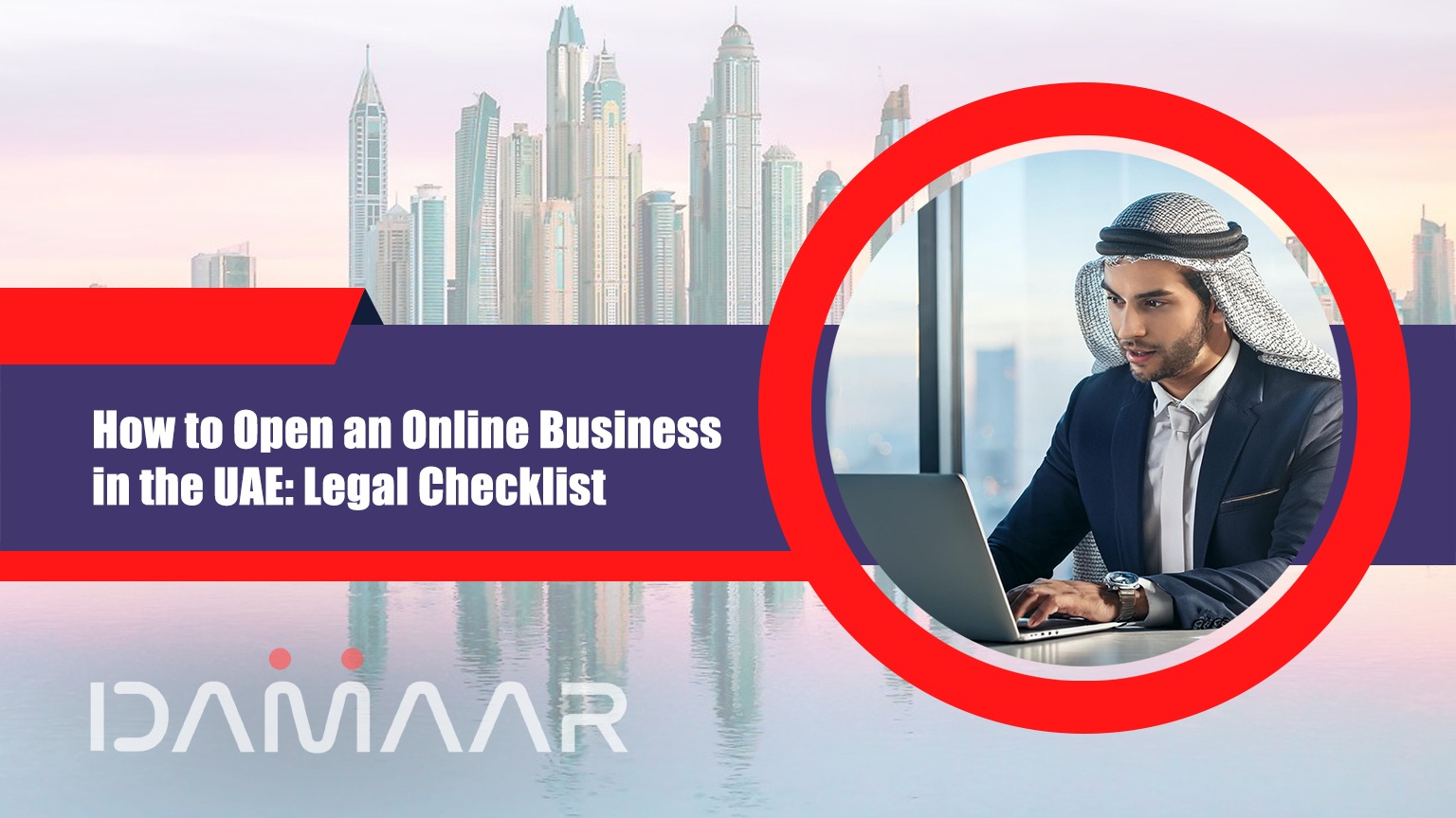Read more about the article How to Open an Online Business in the UAE: Legal Checklist   