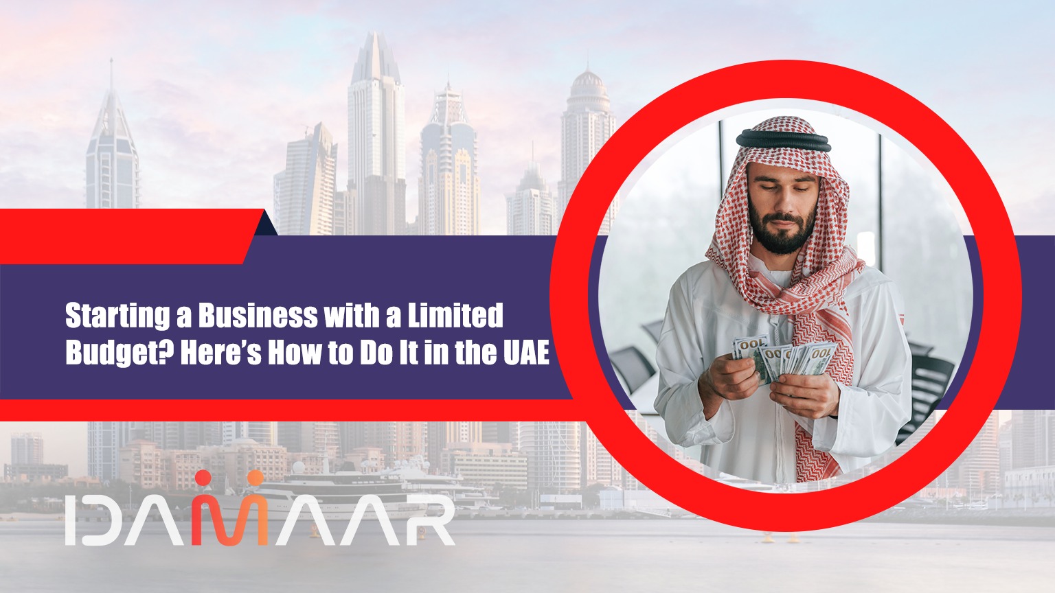 You are currently viewing Starting a Business with a Limited Budget? Here’s How to Do It in the UAE