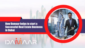 Read more about the article How Damaar helps to start a Successful Real Estate Business in Dubai