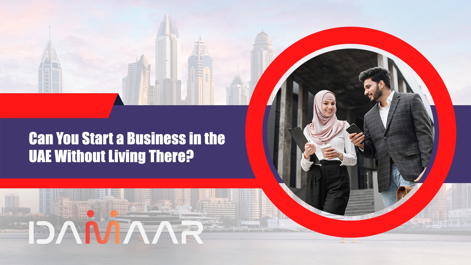 Read more about the article Can You Start a Business in the UAE Without Living There?