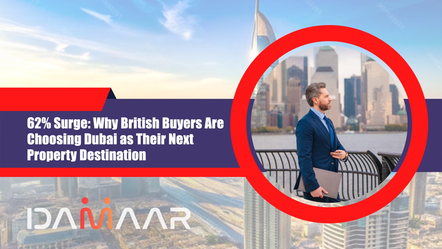 You are currently viewing 62% Surge: Why British Buyers Are Choosing Dubai as Their Next Property Destination