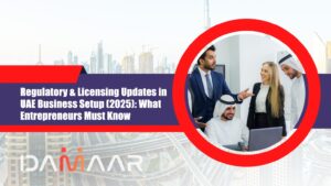 Read more about the article Regulatory & Licensing Updates in UAE Business Setup (2025): What Entrepreneurs Must Know