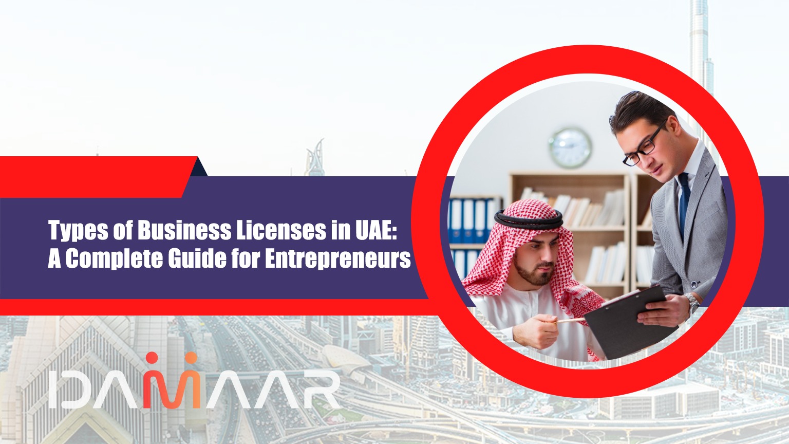 You are currently viewing Types of Business Licenses in UAE: A Complete Guide for Entrepreneurs