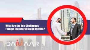 Read more about the article What Are the Top Challenges Foreign Investors Face in the UAE?
