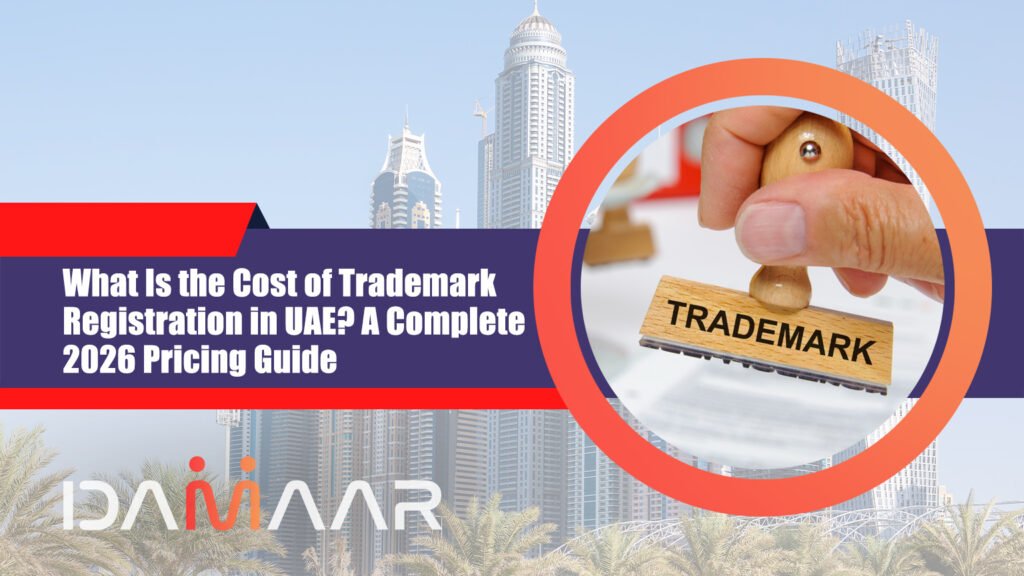 Trademark Registration Cost UAE 2026: Complete Guide | Damaar