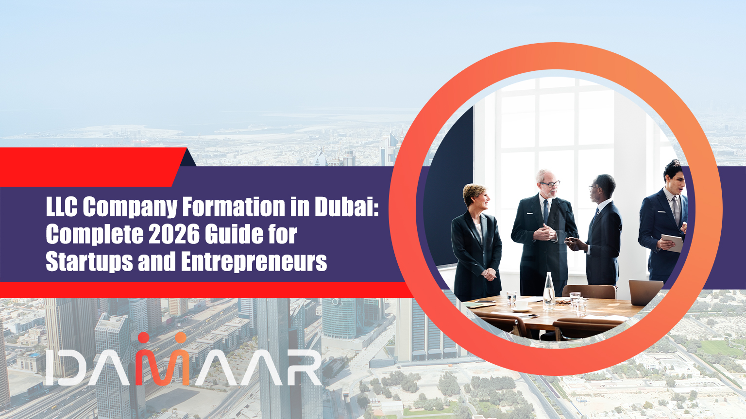 You are currently viewing LLC Company Formation in Dubai: Complete 2026 Guide for Startups and Entrepreneurs