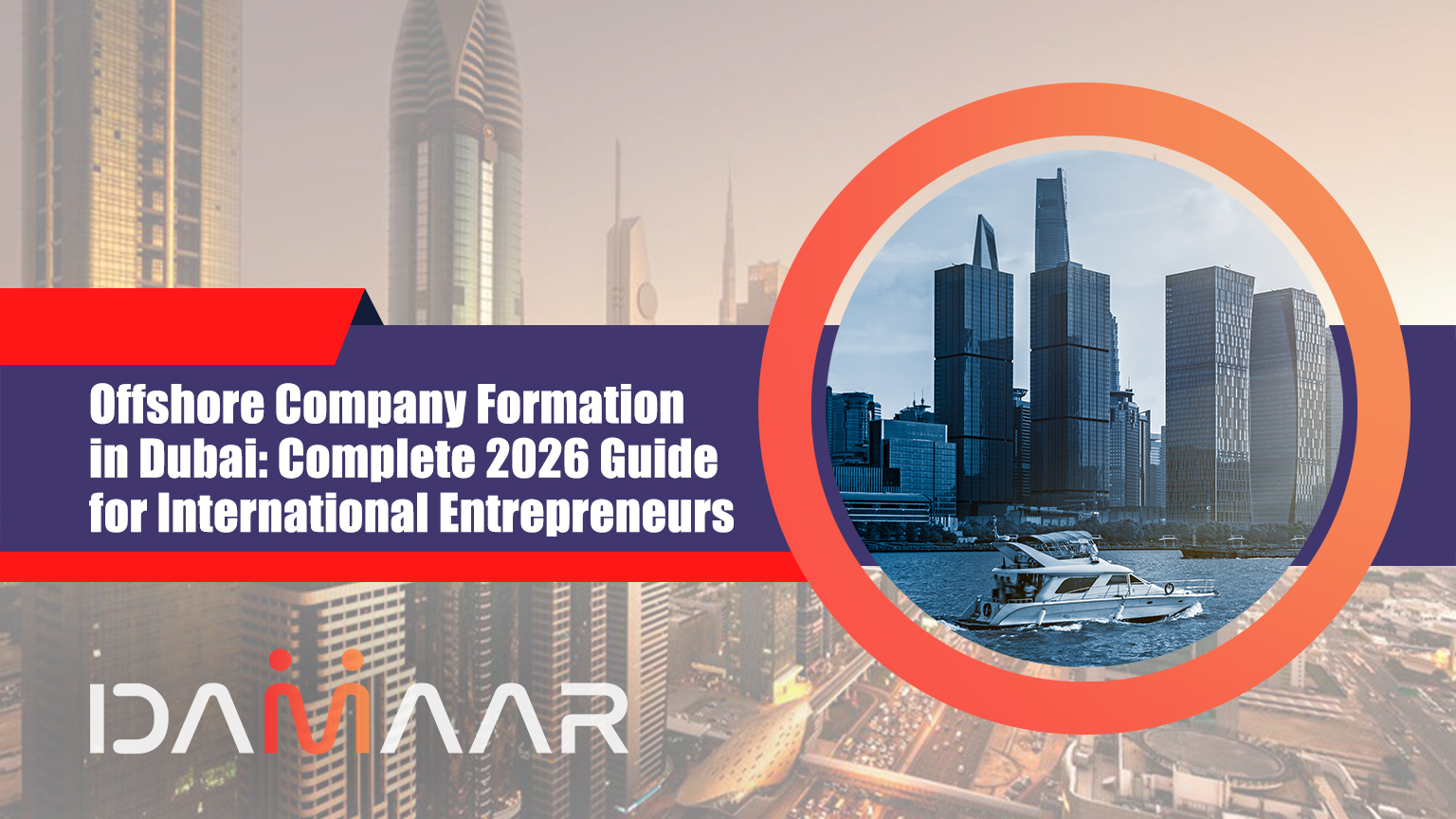 You are currently viewing Offshore Company Formation in Dubai: Complete 2026 Guide for International Entrepreneurs