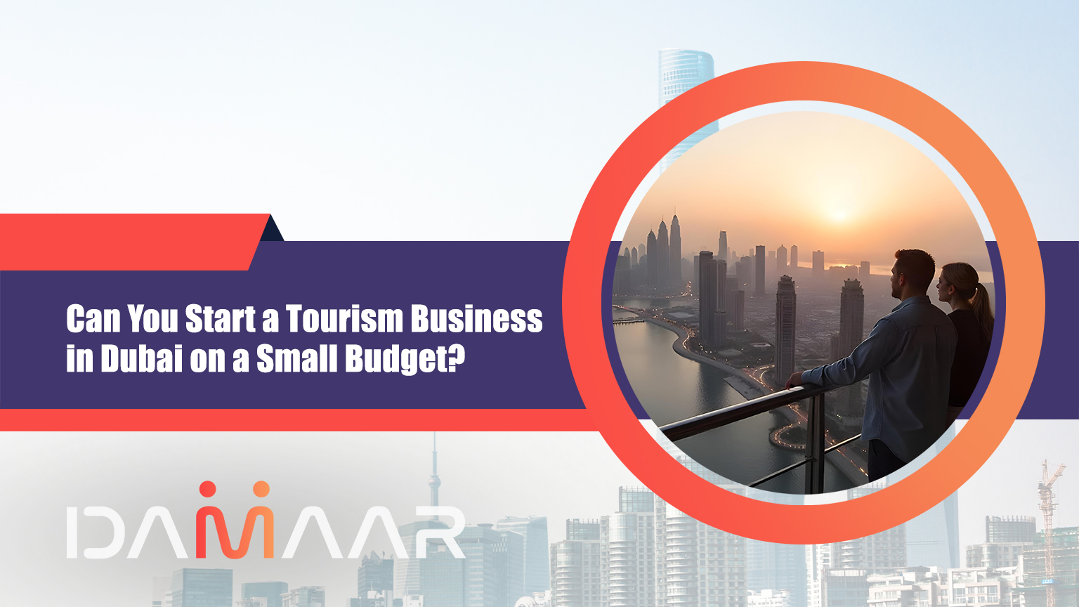 You are currently viewing  Can You Start a Tourism Business in Dubai on a Small Budget?