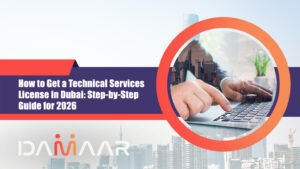 Read more about the article How to Get a Technical Services License in Dubai: Step-by-Step Guide for 2026