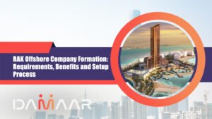 Read more about the article RAK Offshore Company Formation: Requirements, Benefits and Setup Process