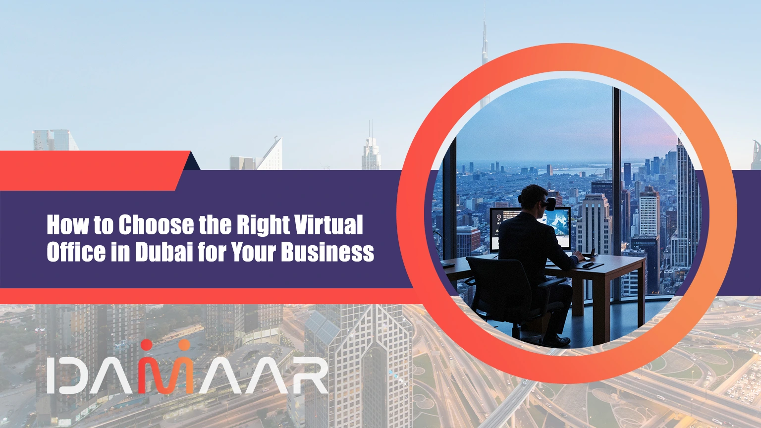 You are currently viewing How to Choose the Right Virtual Office in Dubai for Your Business