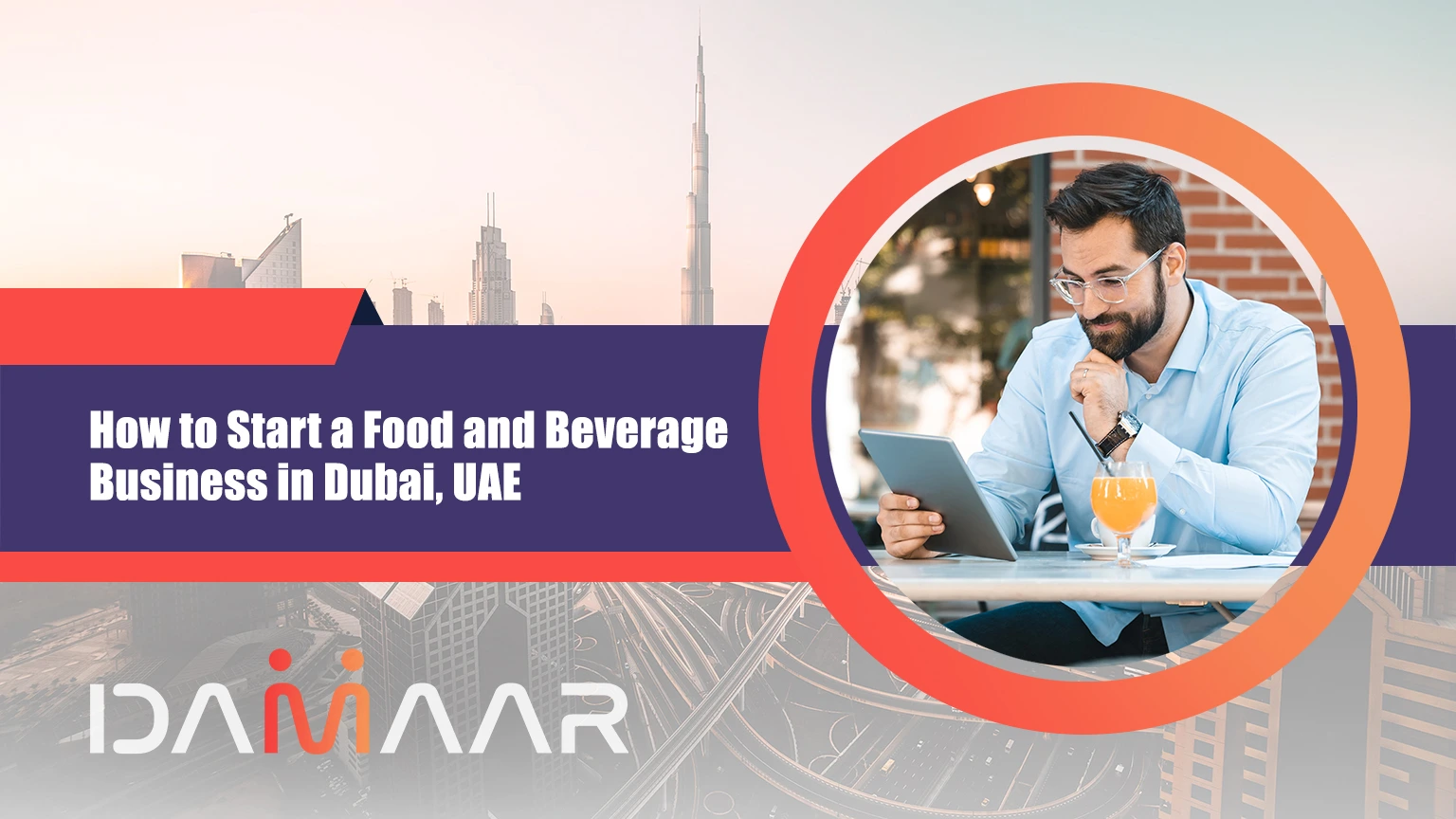 You are currently viewing How to Start a Food and Beverage Business in Dubai, UAE