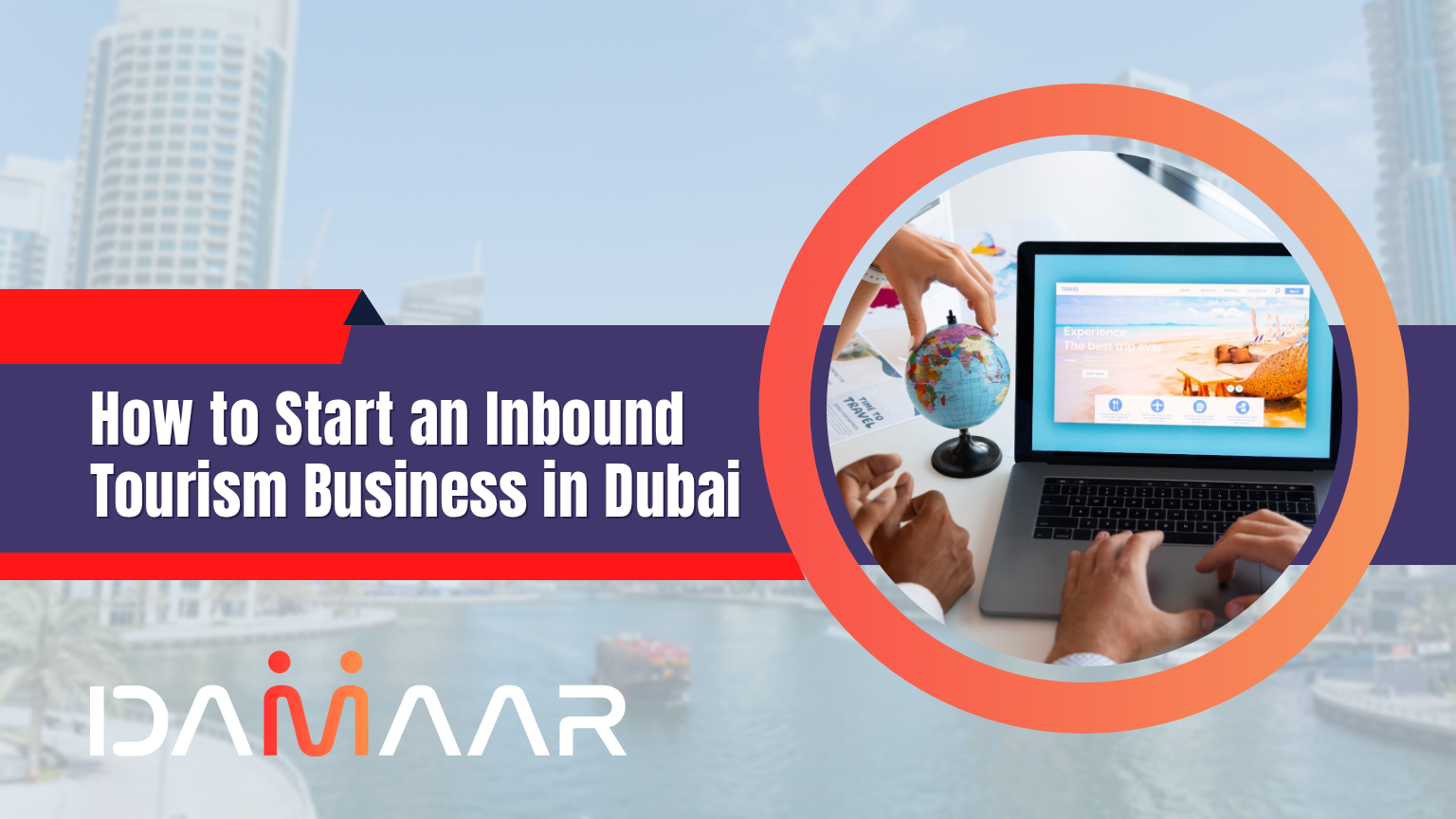 You are currently viewing How to Start an Inbound Tourism Business in Dubai