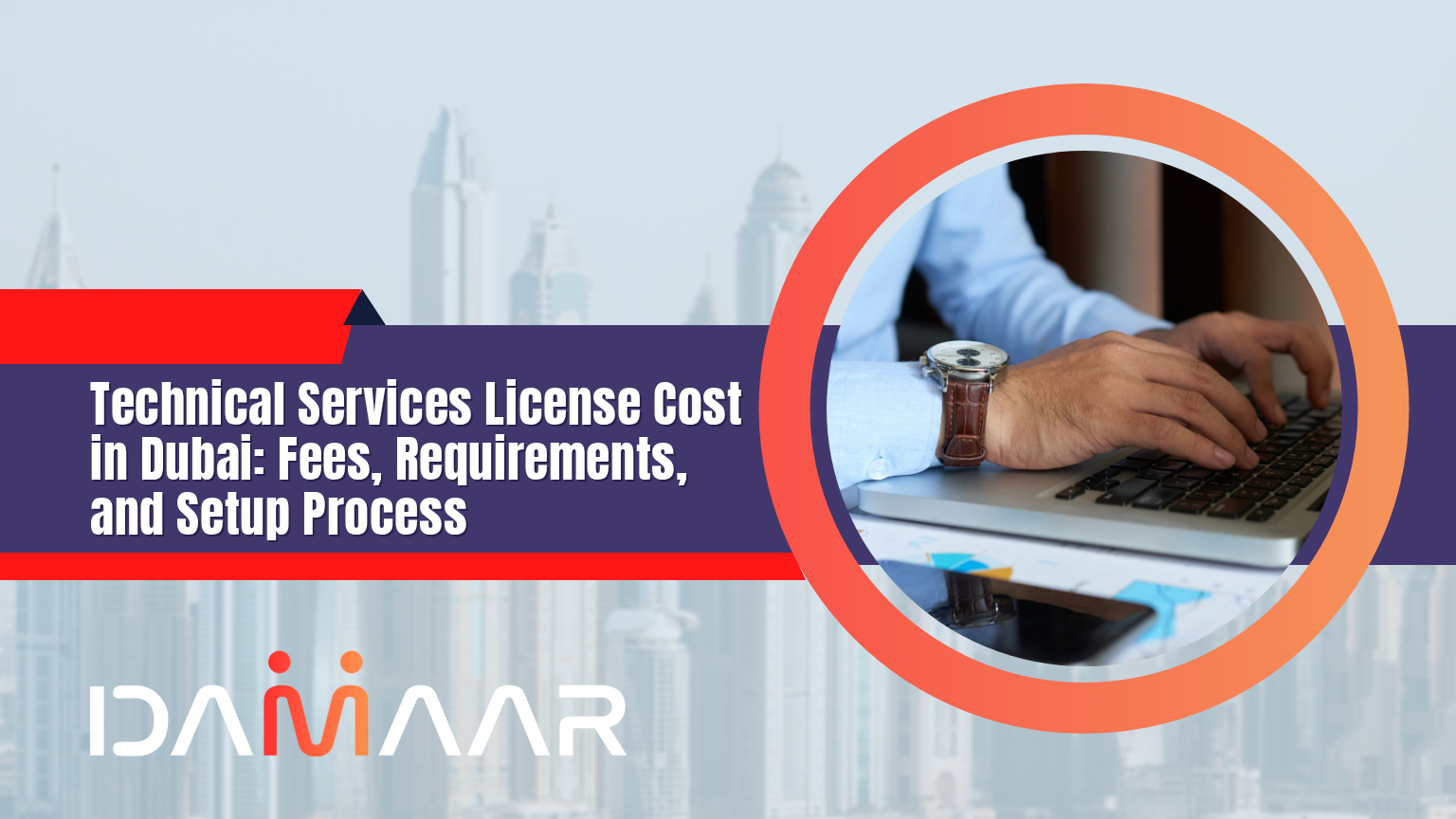 You are currently viewing Technical Services License Cost in Dubai: Fees, Requirements, and Setup Process